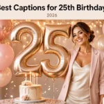 Best Captions for 25th Birthday in 2026